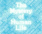 The Mystery of Human Life